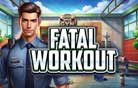 Fatal Workout