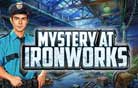 Mystery at Ironworks