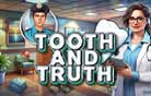 Tooth and Truth