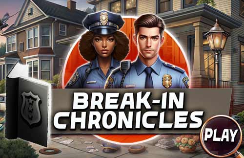 Break-In Chronicles