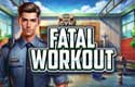 Fatal Workout